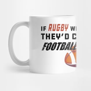 Rugby - If rugby was easy they'd call it football Mug